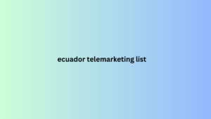 ecuador telemarketing list